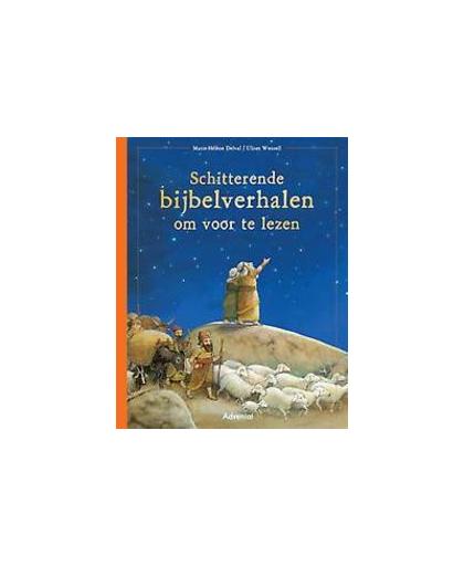 Schitterende bijbelverhalen om voor te lezen. uit het oude en nieuwe testament, Marie-Helene Delval, Hardcover