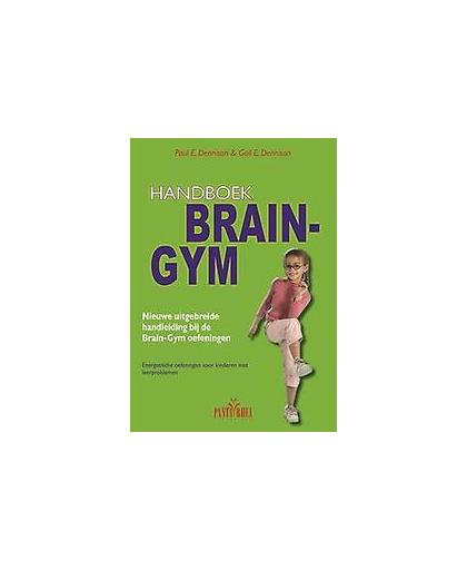 Handboek brain gym. nieuwe uitgebreide handleiding bij de brain gym-oefeningen : energetische oefeningen voor kinderen met leerproblemen, Paul E. Dennison, Paperback