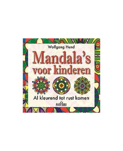Mandala's voor kinderen. al kleurend tot rust komen, Wolfgang Hund, Paperback