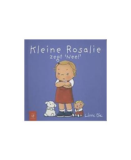 Kleine Rosalie zegt nee!. Linne Bie, Hardcover