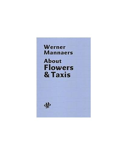 Werner Mannaers. about flowers & taxis, Verminck, Marc, Hardcover