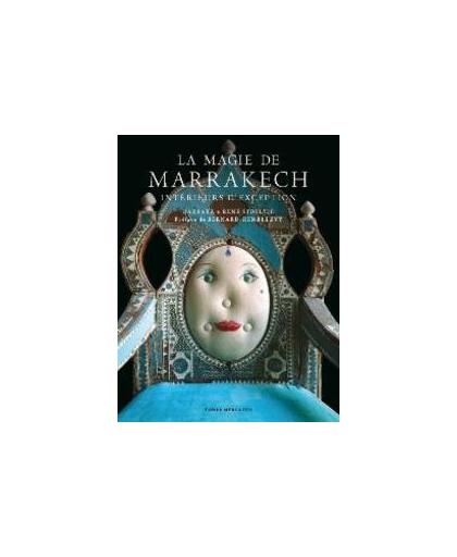 La Magie de Marrakech. Intérieurs d'exception, Hardcover