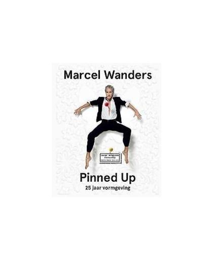 Marcel Wanders pinned up. pinned up : 25 jaar vormgeving, Ingeborg de Roode, Paperback