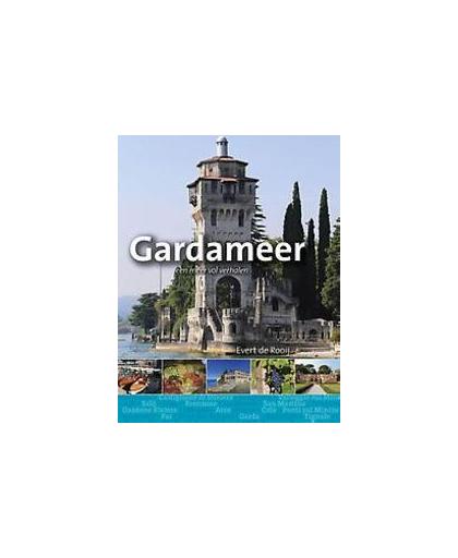 Gardameer. een meer vol verhalen, Rooij, Evert de, Paperback