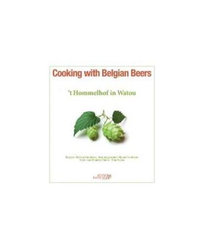 Cooking with Belgian Beers. Great Recipes Flavoured with the Famous 'Westhoek' Beers, Stefaan Coutteneye, Hardcover