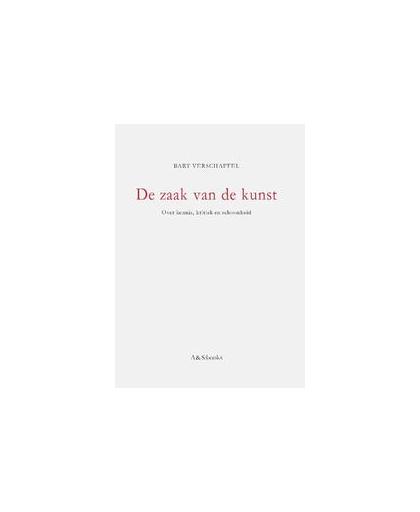 De zaak van de kunst. over kennis, kritiek en schoonheid, Verschaffel, Bart, Paperback