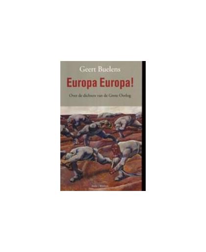 Europa Europa!. over de dichters van de Grote Oorlog, Geert Buelens, Paperback