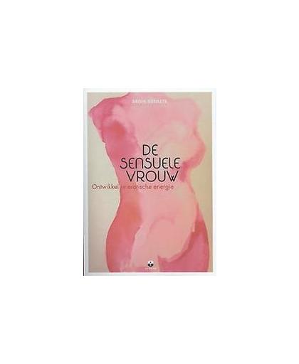 De sensuele vrouw. ontwikkel je erotische energie, Saida Désilets, Paperback