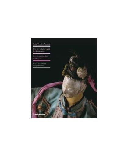 Asian Theatre Puppets. Creativity, Culture and Craftsmanship: From the Collection of Paul Lin, Wang Hanshun, Hardcover