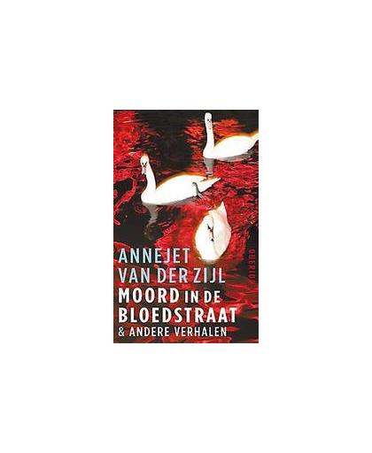 Moord in de Bloedstraat & andere verhalen. Van der Zijl, Annejet, Paperback