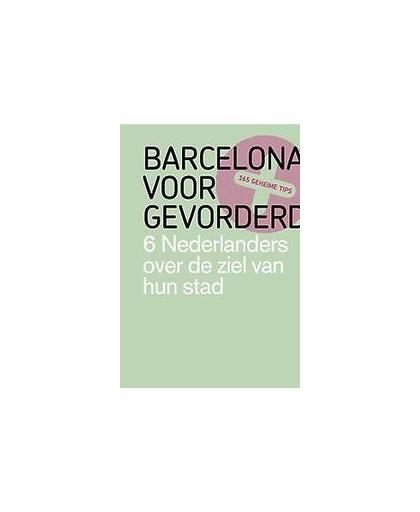 Barcelona voor gevorderden. 6 Nederlanders over de ziel van hun stad, Winkels, Edwin, Paperback
