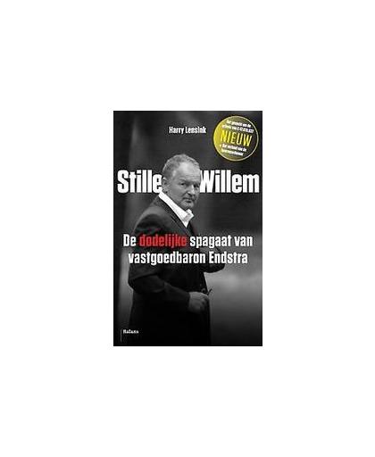 Stille Willem. de dodelijke spagaat van vastgoedbaron Endstra, Lensink, Harry, onb.uitv.