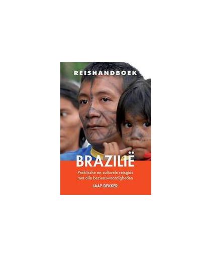 Reishandboek Brazilie: Brazilie. praktische en culturele reisgids met alle bezienswaardigheden, Jaap Dekker, Paperback