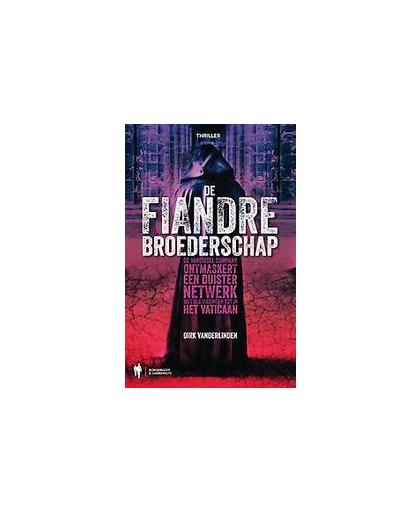De Fiandre broederschap. de Vandiesel company ontmaskert een duister netwerk met vertakkingen tot in het vaticaan, Vanderlinden, Dirk, Paperback
