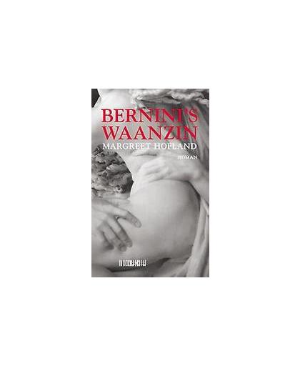 Bernini's waanzin. Margreet Hofland, Paperback