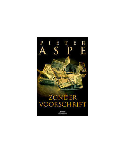 Zonder voorschrift. Pieter Aspe, Paperback