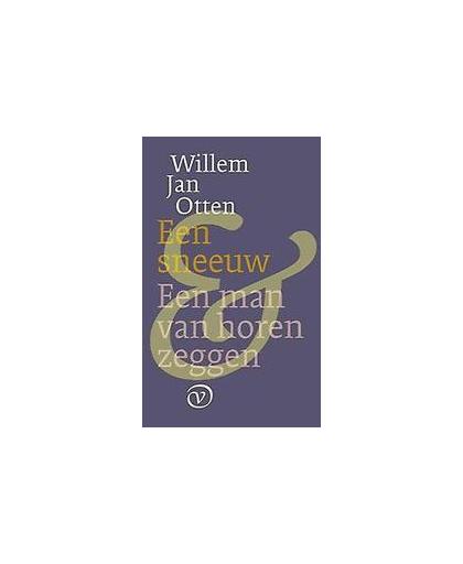 Een man van horen zeggen Een sneeuw. Willem Jan Otten, Paperback