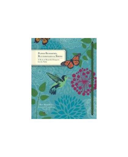 Paper Blossoms, Butterflies and Birds : A Book of Beautiful. A Book of Beautiful Bouquets for the Table, Ray Marshall, Hardcover
