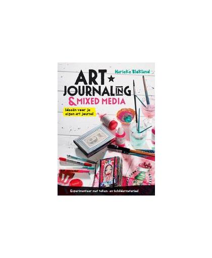 Art journaling en mixed media. ideeën voor je eigen art journal, Marieke Blokland, Paperback