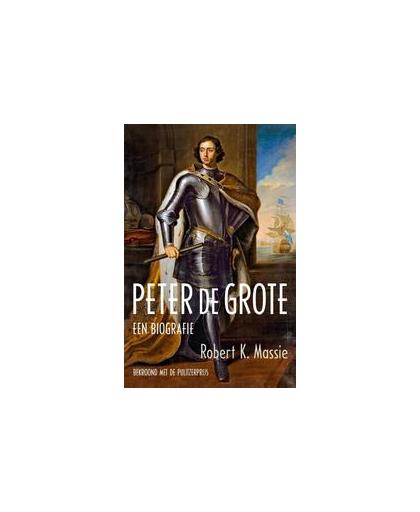 Peter de Grote. een biografie, Robert K. Massie, Hardcover