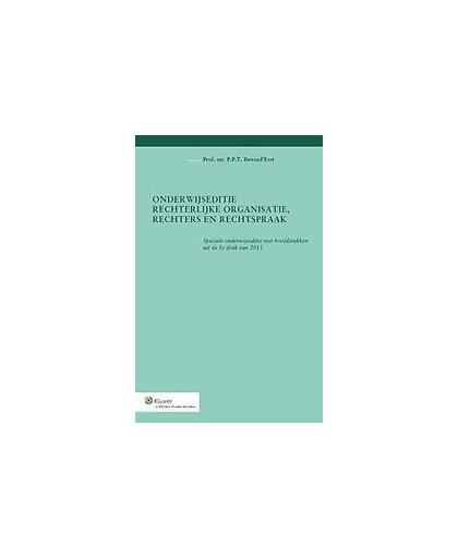Onderwijseditie, rechterlijke organisatie, rechters en rechtspraak. P.P.T. Bovend'Eert, Paperback