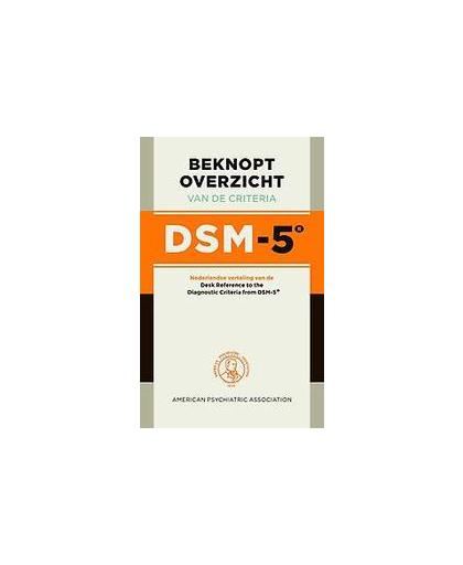 Beknopt overzicht van de criteria DSM-5. Nederlandse vertaling van de Desk reference to the diagnostic criteria from DSM-5, Hengeveld, Michiel W., Paperback