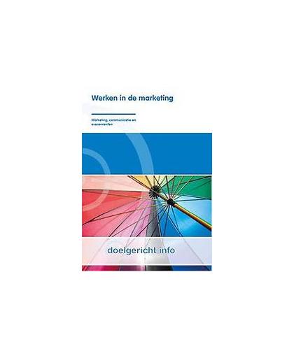 Werken in de marketing. Werken in de marketing, R. van Midde, Paperback