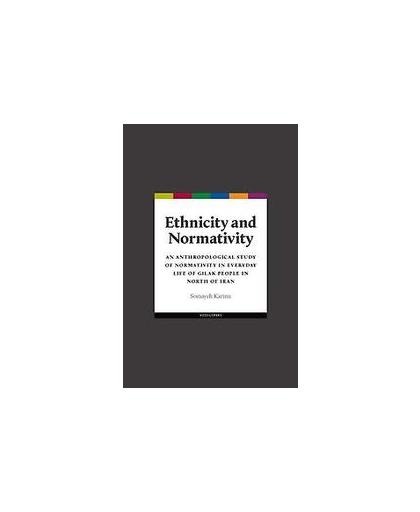 Ethnicity and Normativity. An anthropological study of normativity in everyday life of Gilak people in north of Iran. UvA Proefschriften, S. Karimi, Paperback