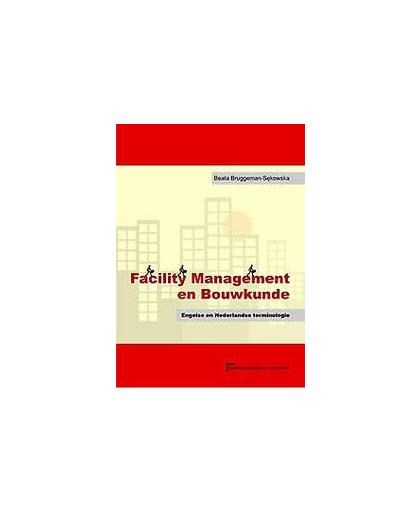 Facility management en bouwkunde. Engelse en Nederlandse terminologie, Bruggeman-Sekowska, Beata, Paperback