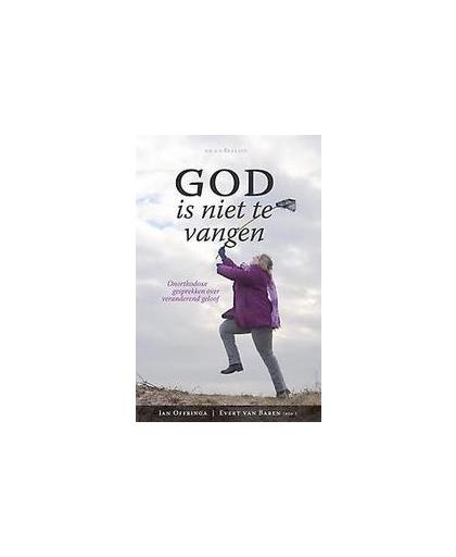 God is niet te vangen. onorthodoxe gesprekken over veranderend geloof, Offringa, Jan, Paperback