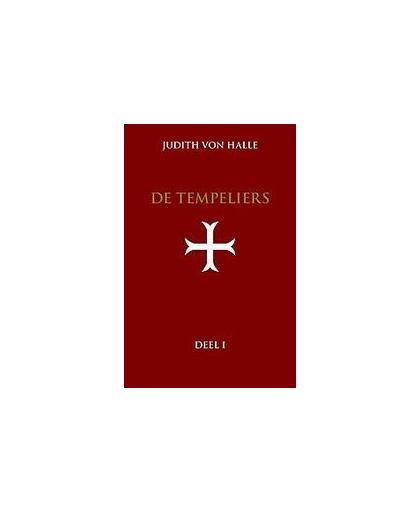 De tempeliers: Deel 1 de graalsimpuls in het inwijdingsritueel van de orde van de tempeliers. Von Halle, Judith, Hardcover