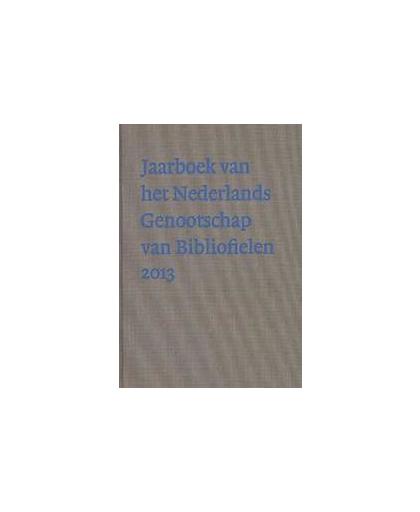 Jaarboek van het Nederlandse genootschap van Bibliofielen 2013. Hardcover