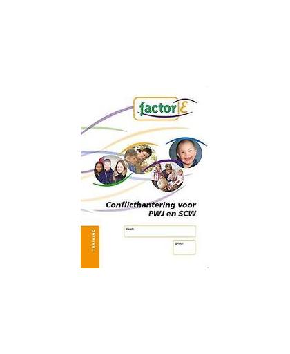 Factor-E: conflicthantering voor PWJ en SCW: Training. conflicthantering voor PWJ en SCW, Lunenberg, Frederike, Losbladig
