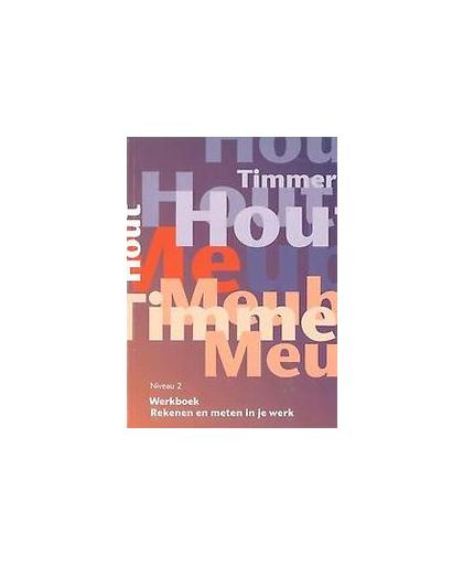 Rekenen en meten in je werk: Niveau 2: Werkboek. SH&M, Paperback