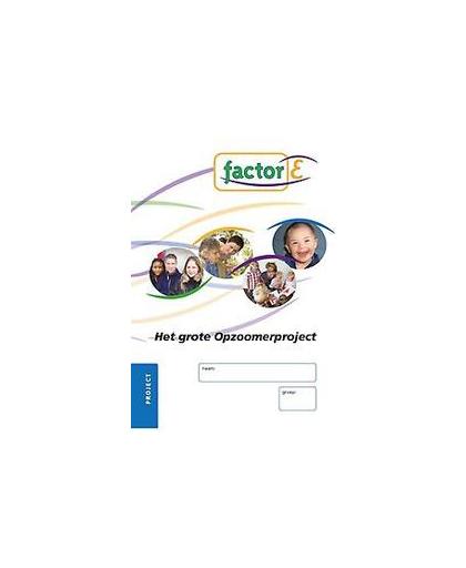 Factor-E: Het grote opzoomerproject: Project. Factor-E, Sandra van Esveld, Paperback