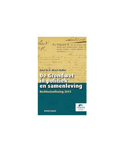 De grondwet in politiek en samenleving. rechtsstaatlezing 2013, Hirsch Ballin, Ernst M.H., Paperback