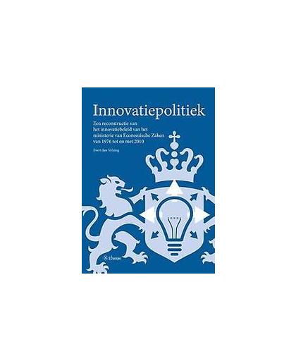 Innovatiepolitiek. een reconstructie van het innovatiebeleid van het ministerie van Economische Zaken van 1976 tot en met 2010, Velzing, Evert-Jan, Hardcover