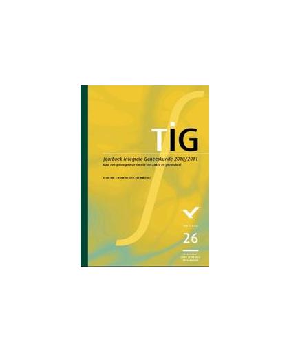 Jaarboek integrale geneeskunde: 2010/2011. naar een geïntegreerde theorie van ziekte en gezondheid, Tijdschrift voor Integrale Geneeskunde, Paperback