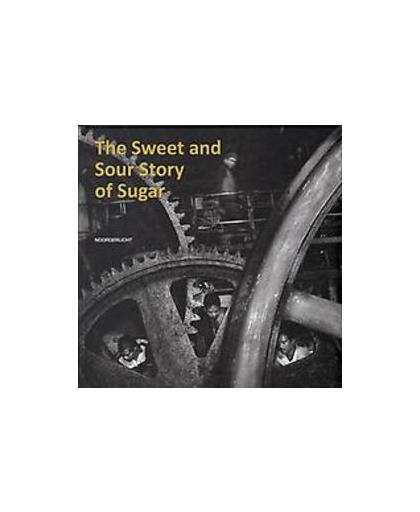 The sweet and sour story of sugar. Noorderlicht, Hardcover