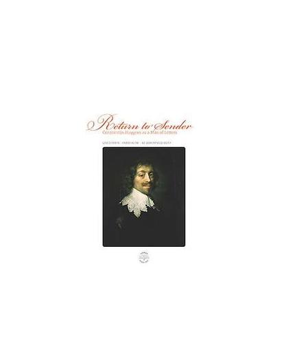 Return to Sender: Constantijn Huygens as a Man of Letters. Constantijn Huygens as a man of letters, Gosseye, Lise, Paperback