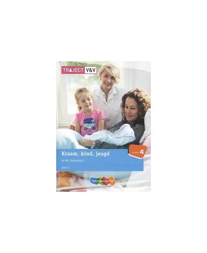 Kraam, kind, jeugd: deel 2 niveau 4. in het ziekenhuis, Schenkenberg van Mierop, S.S. van, Paperback