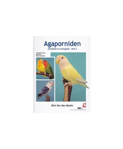 Agaporniden, handboek en naslaggids: 2. handboek en naslaggids, Van den Abeele, Dirk, Paperback