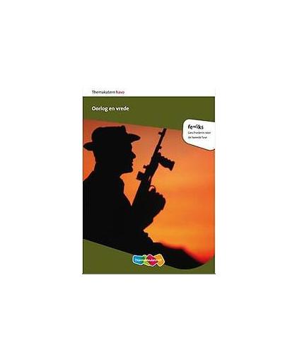 Feniks: Havo oorlog en vrede. geschiedenis voor bovenbouw havo en vwo, Jan Greep, Paperback
