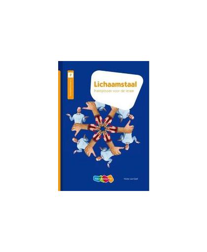 Lichaamstaal. praktijkboek voor de leraar, Victor van Geel, Paperback