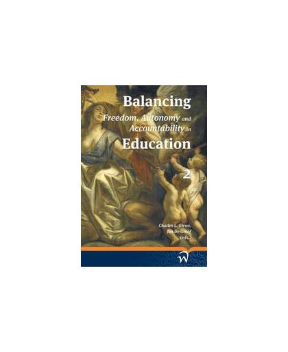 Balancing freedom, autonomy and accountability in education Volume 2. Jan de Groof, Hardcover