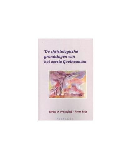 De christologische grondslagen van het eerste Goetheanum. Sergej O. Prokofieff, Paperback
