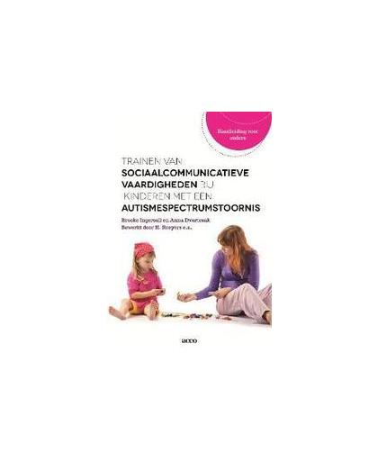 Trainen van sociaalcommunicatieve vaardigheden bij kinderen met een autismespectrumstoornis. handleiding voor ouders, Ingersoll, Brooke, onb.uitv.