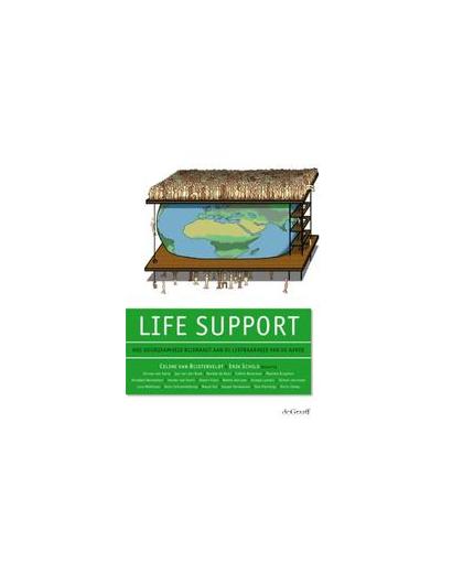 Life support. hoe duurzaamheid bijdraagt aan de leefbaarheid van de aarde, Van Bijsterveldt, Celine, Paperback