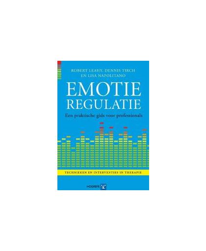 Emotieregulatie. een praktische gids voor professionals, Tirch, Dennis, Paperback