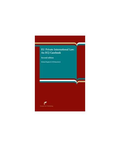 EU private international law: an ECJ casebook. Ulf Maunsbach, Paperback